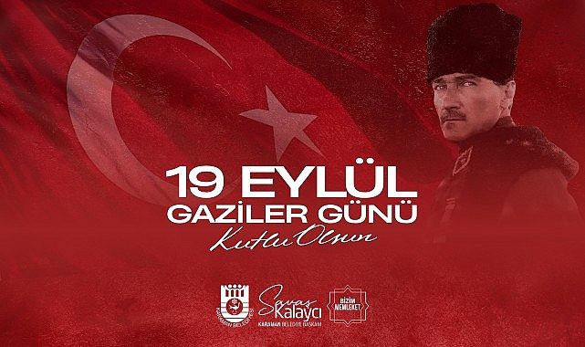 Belediye Başkanı Savaş Kalaycı'nın 19 Eylül Gaziler Günü Mesajı