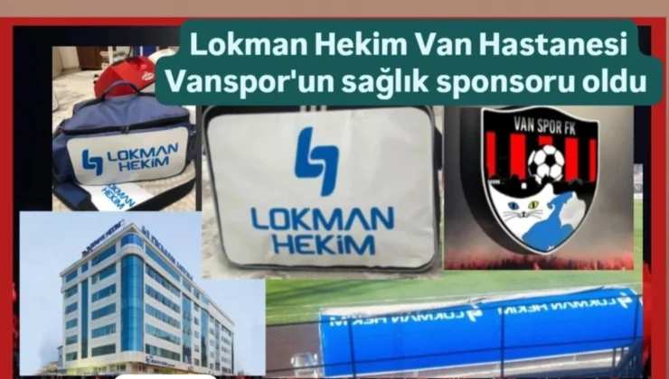 Vanspor’un 2024-2025 sezonu sağlık sponsoru Özel Lokman Hekim Van Hastanesi oldu