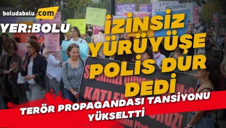 Bolu’da izinsiz yürüyüşe izin verilmedi