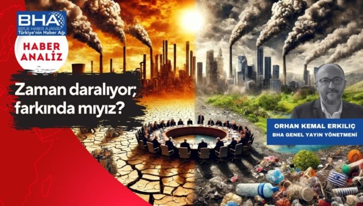 Zaman daralıyor; farkında mıyız?