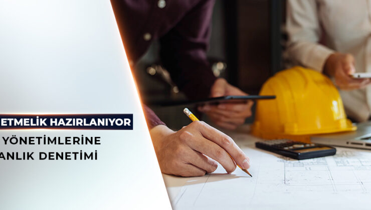 Site Yönetimlerine Bakanlık Denetimi Geliyor