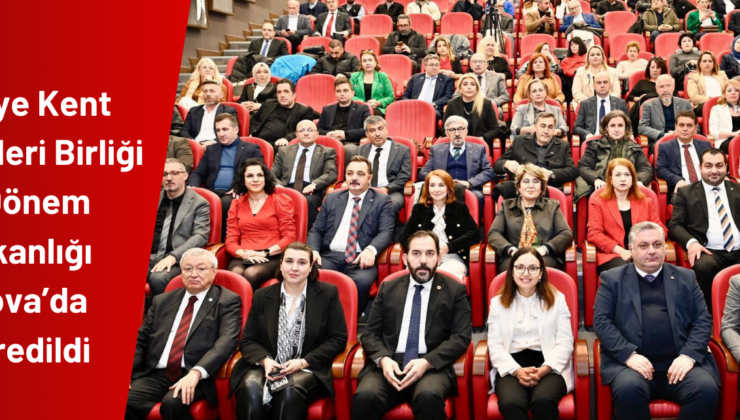 Türkiye Kent Konseyleri Birliği 16. Dönem Başkanlığı Yalova’da