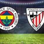 Fenerbahçe – Athletic Bilbao Maçı Ne Zaman, Saat Kaçta, Hangi Kanalda