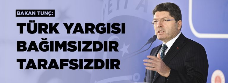 Bakan Tunç, Türk Yargısı Bağımsızdır