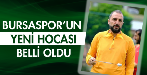 Bursaspor'un yeni hocası belli oldu!