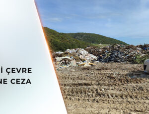 Urla'da Açık Alanlara Atık Dökenlere Ceza Yağdı