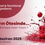 Gıda ve Beslenme Endüstrisinin Tüm Paydaşları Food & Nutritional Ingredients’te
