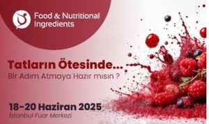 Gıda ve Beslenme Endüstrisinin Tüm Paydaşları Food & Nutritional Ingredients’te