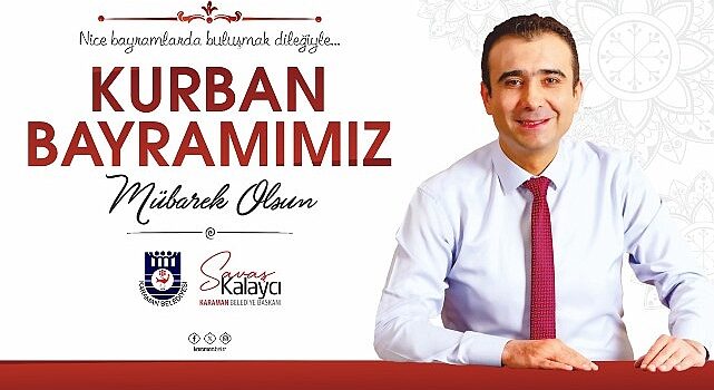 Belediye Başkanı Savaş Kalaycı’nın Kurban Bayramı Mesajı