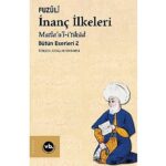 Fuzûlî’nin külliyatının ikinci cildi “İnanç İlkeleri” sizleri bekliyor
