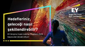 EY Girişimci Kadın Liderler Programı 2025 başvuruları 31 Ağustos tarihine kadar uzatıldı