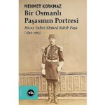 Osmanlı’nın gizemli paşası Ahmed Râtib Paşa’ya dair her şey bu kitapta: “Bir Osmanlı Paşasının Portresi”