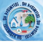 2000 Evler Mahallesi Kafeler Bölgesi’nde Planlı Su Kesintisi