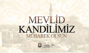 Başkan Kalaycı’nın Mevlid Kandili Mesajı