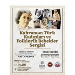 “Kahraman Türk Kadınları ve Folklorik Bebekler Sergisi” Gölcük’te Açılıyor