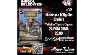 Komşu Köyün Delisi Tiyatro Oyunu Biletleri Ücretsiz Satışa Çıkıyor