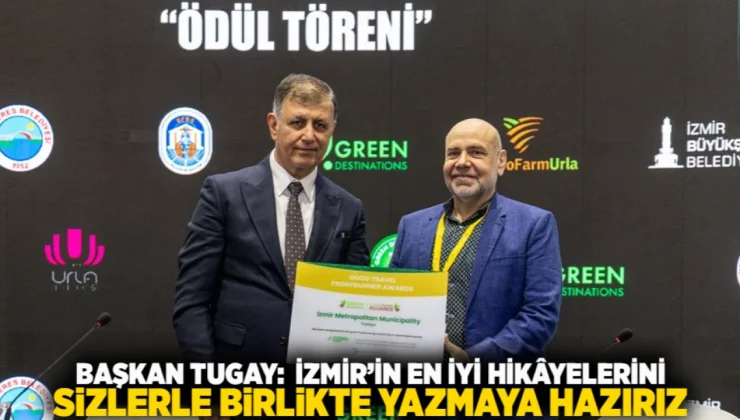 Başkan Tugay:  İzmir’in en iyi hikâyelerini sizlerle birlikte yazmaya hazırız