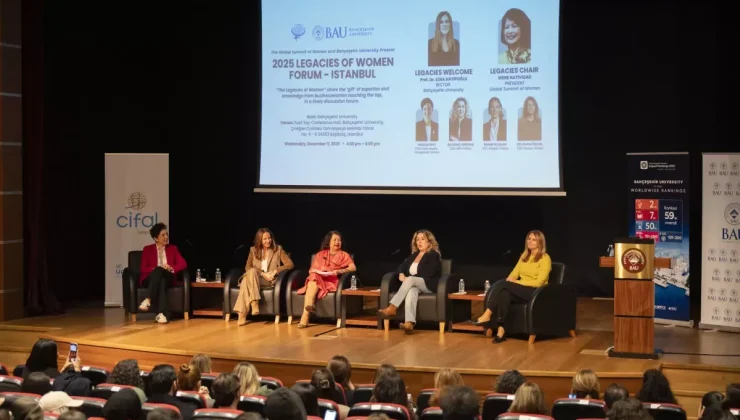 BAU, Küresel Kadın Zirvesi kapsamında ‘Legacies of Women Forum’a ev sahipliği yaptı