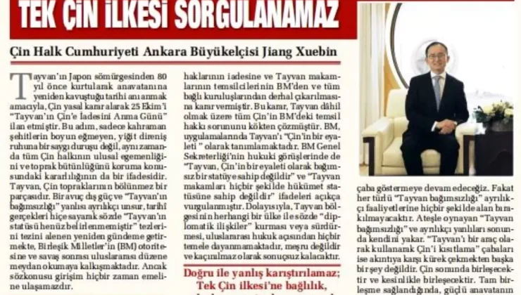 Çin’in Ankara Büyükelçisi: Taiwan Bağımsız Bir Statüye Sahip Değildir; Tek Çin İlkesi Sorgulanamaz