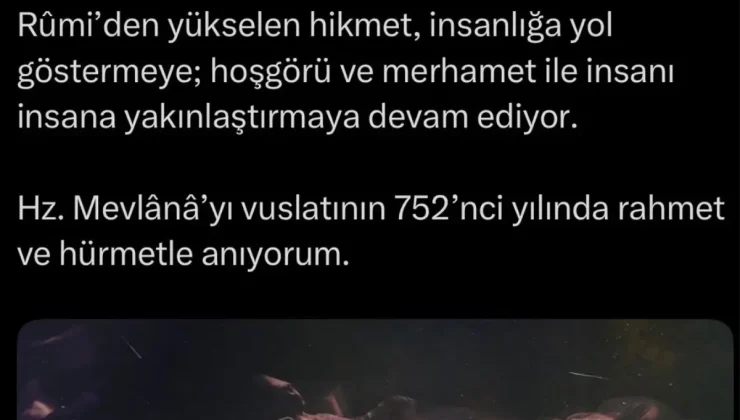 Emine Erdoğan: Hz. Mevlana’yı, vuslatının 752’nci yılında hürmetle anıyorum