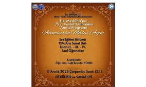 Hz. Mevlâna, 752. Vuslat Yıldönümünde Ege Üniversitesinde çeşitli etkinliklerle anılacak