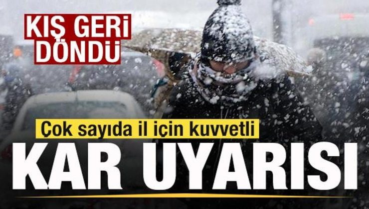 Son dakika: Kış geri döndü! 8 ile kuvvetli kar yağışı uyarısı! Buz kesecek