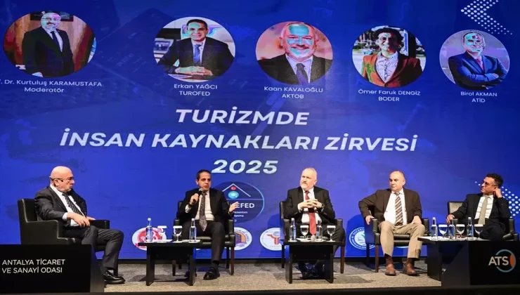 “Turizmde İnsan Kaynakları Zirvesi” Antalya’da düzenlendi