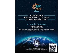 Uluslararası Uzay Kongresi (IAC) 2026 Kampüs Buluşmalarının yeni adresi Ege Üniversitesi oldu