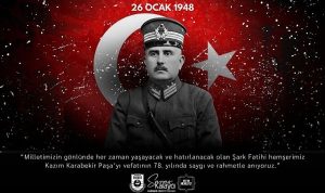 Belediye Başkanı Savaş Kalaycı’nın Kazım Karabekir Paşa’yı Anma Mesajı