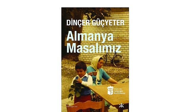 Göçün, belleğin ve annelerin hikâyesi: Almanya Masalımız