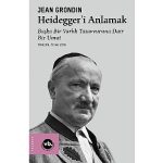 Jean Grondin’den Heidegger Felsefesine Kapsamlı Bir Rehber: “Heidegger’i Anlamak”