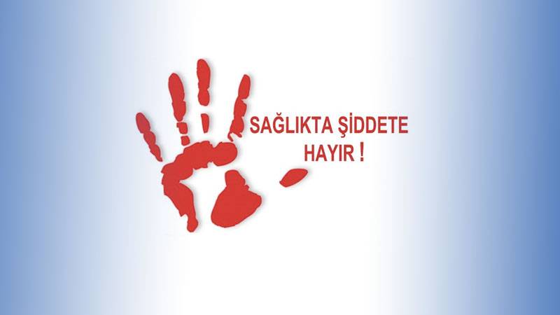 Sağlıkta Şiddete Hayır